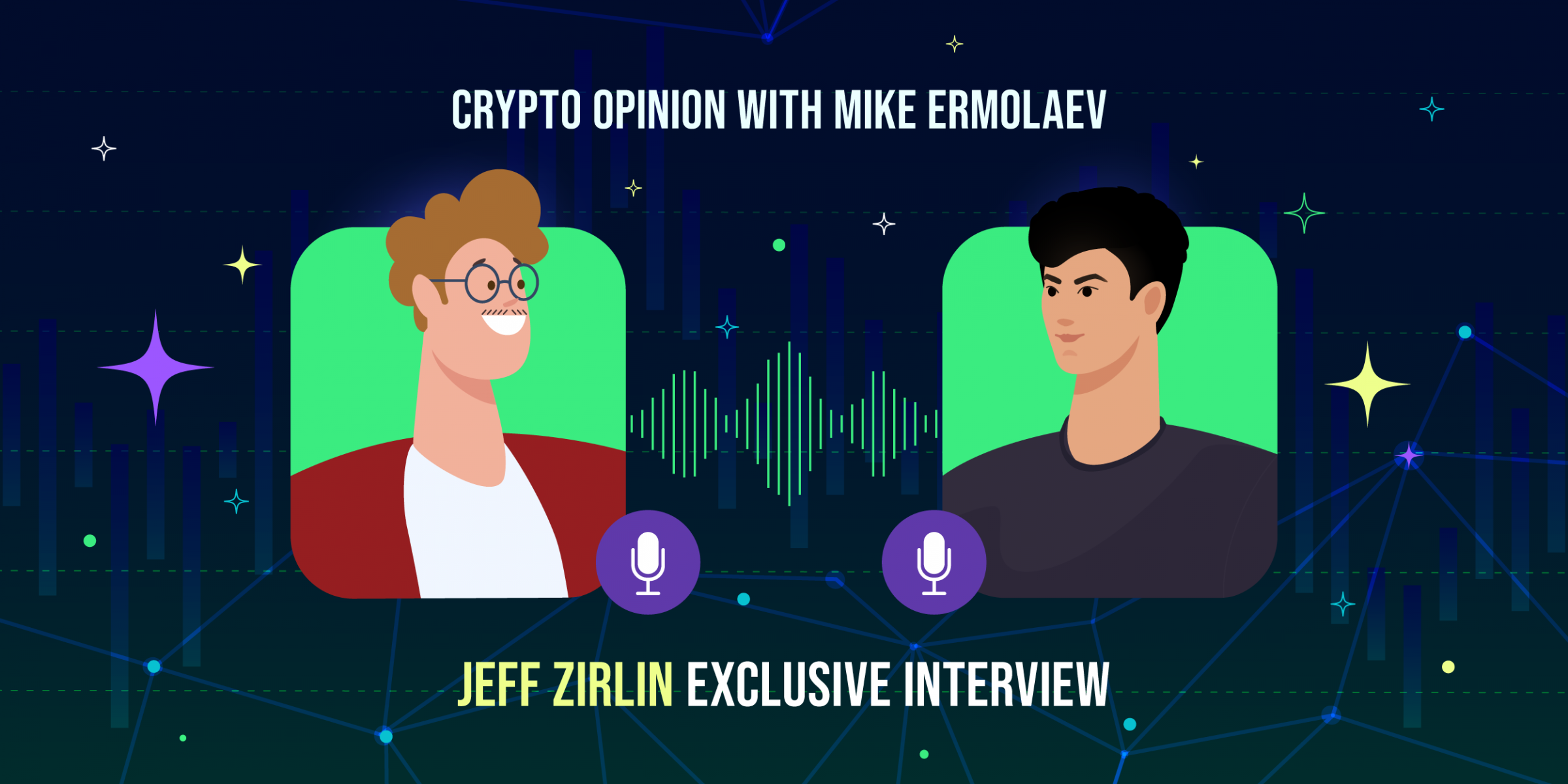 Crypto Opinion with Mike Ermolaev: Jeff Zirlin, Sky Mavis